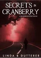Cover of Secrets in Cranberry, a mystery novel featuring a shadowy figure and a foggy landscape.